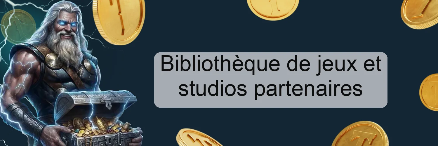 Bibliothèque de jeux et studios partenaires Bibliothèque de jeux et studios partenaires