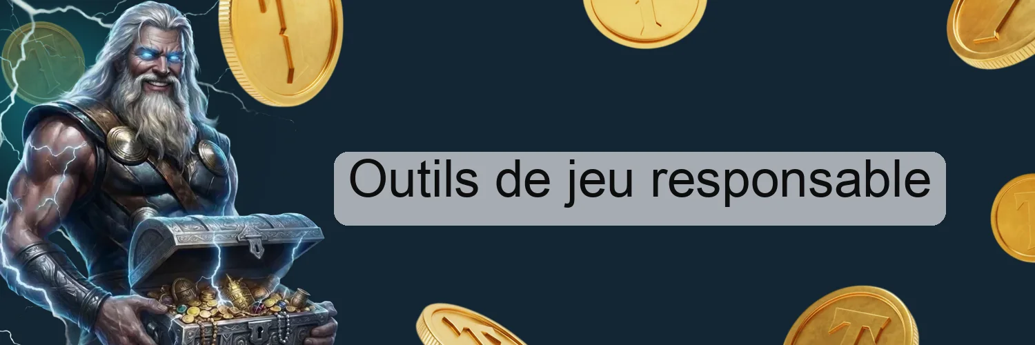 Outils de jeu responsable Outils de jeu responsable