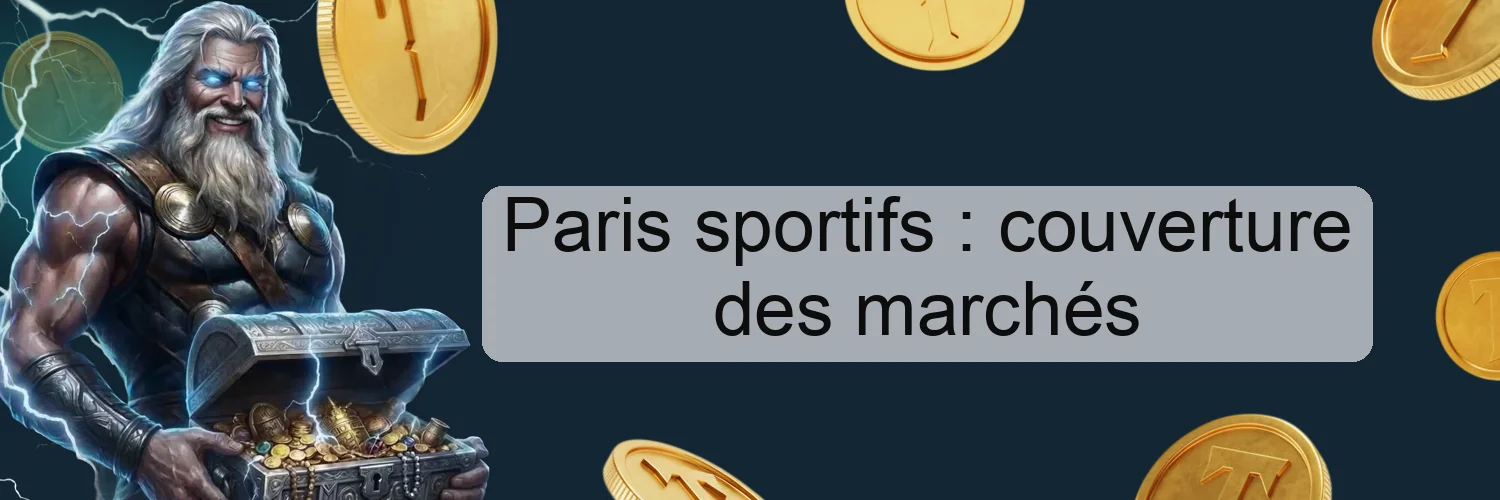 Paris sportifs : couverture des marchés Paris sportifs : couverture des marchés